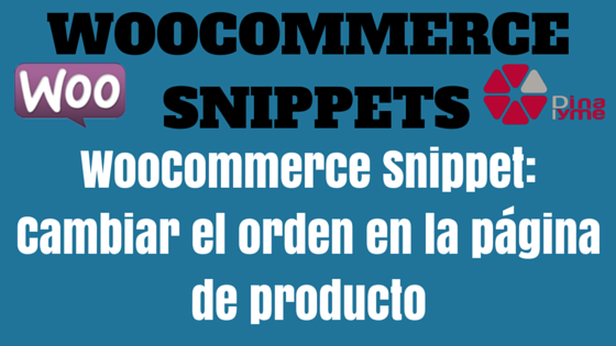 WooCommerce Snippet: Cambiar el orden en la página de producto