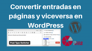 Convertir entradas en paginas y viceversa en WordPress