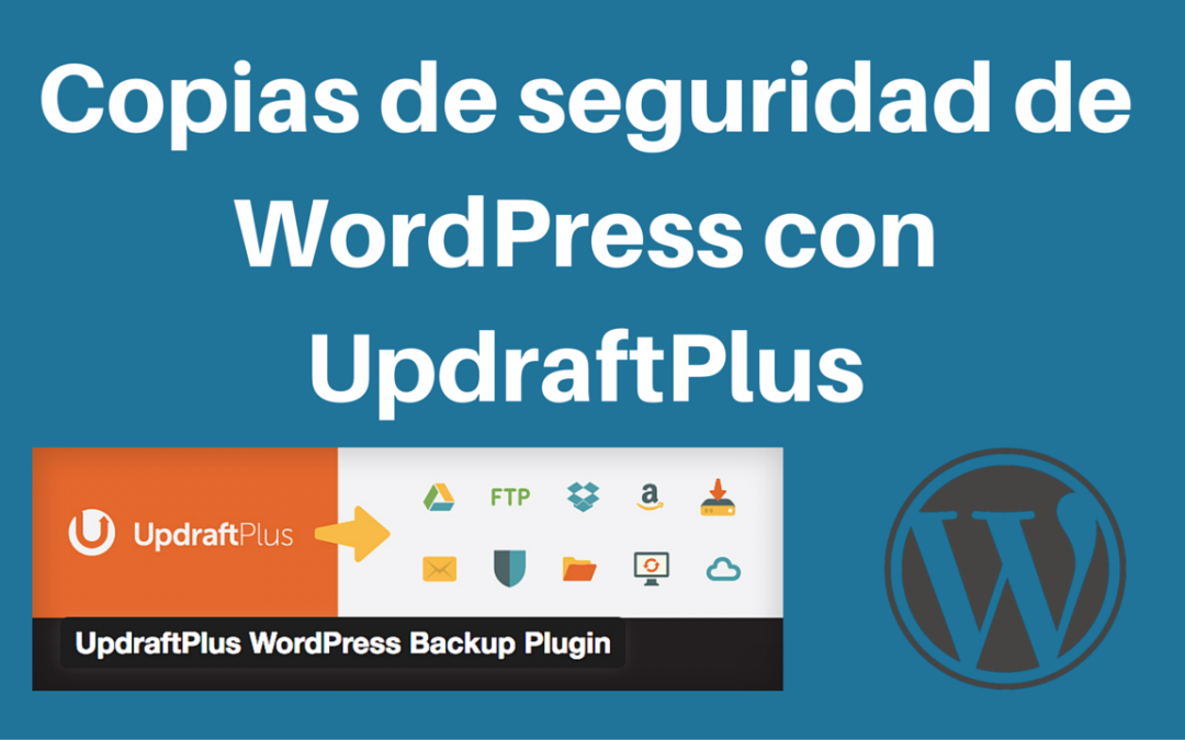 Copias de seguridad de tu WordPress con UpdraftPlus