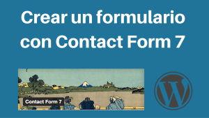 Crear un formulario con Contact Form 7