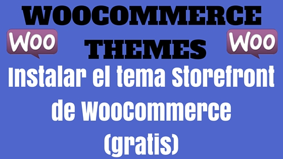 Instalar el tema Storefront de WooCommerce (gratis)