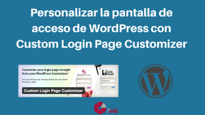 Personalizar la pantalla de acceso de WordPress con Custom Login Page Customizer