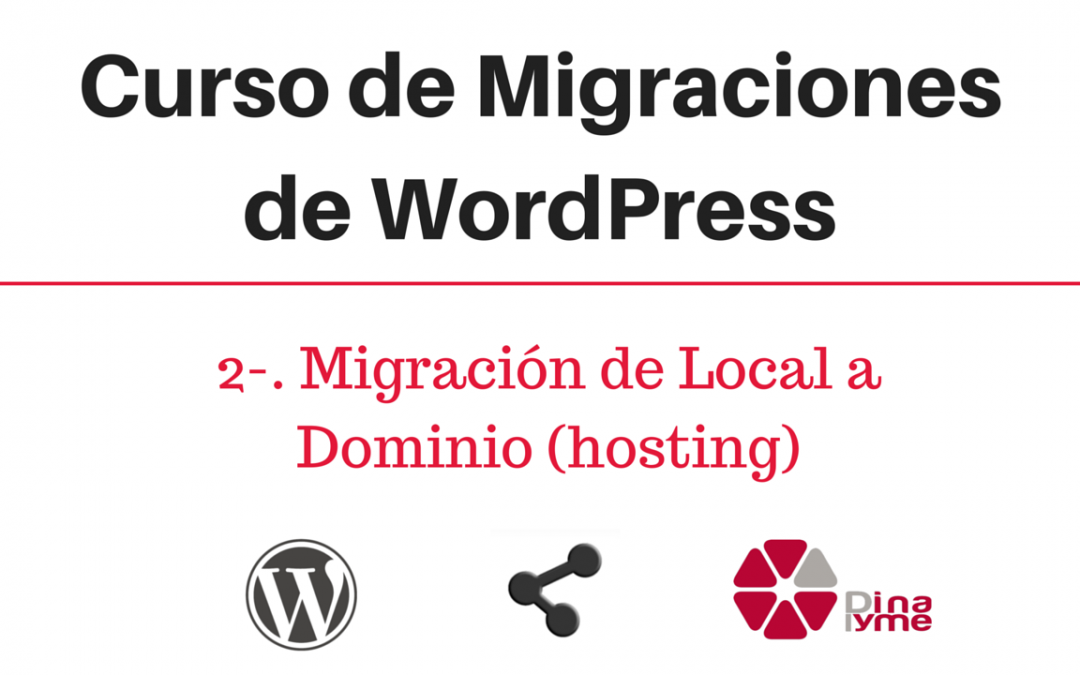 2-. Migración de Local a Dominio (hosting)