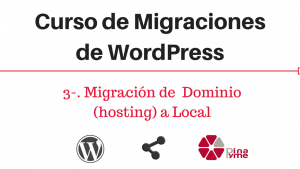 Curso de Migraciones de WordPress- 3- Migracion de Dominio - hosting - a Local