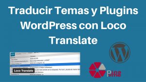 Traducir Temas y Plugins WordPress con Loco Translate - Dinapyme