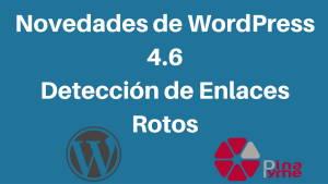 Novedades WordPress 4.6 - Deteccion de Enlaces Rotos