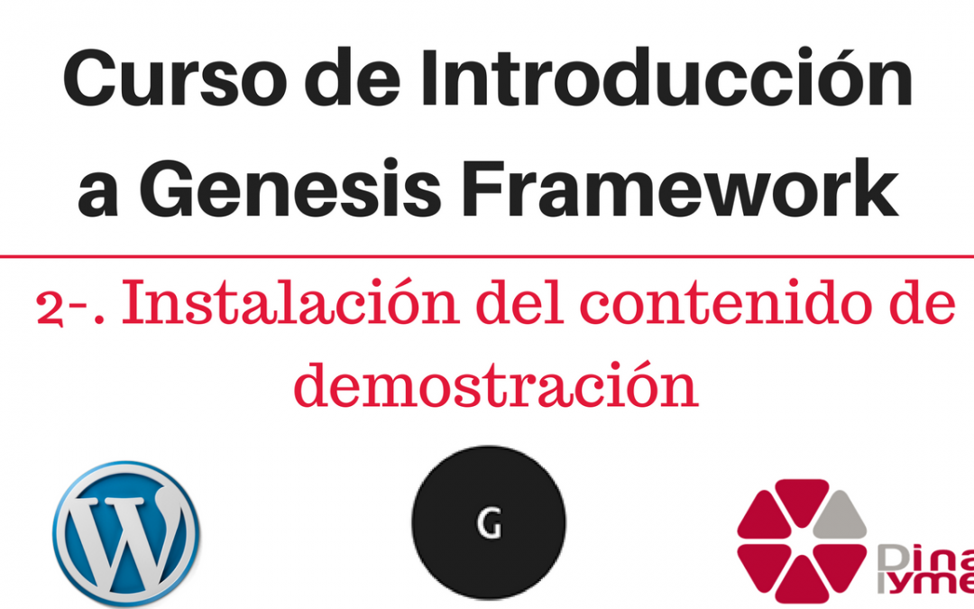 Curso de Introducción a Genesis Framework: 2-. Instalar el contenido de demostración