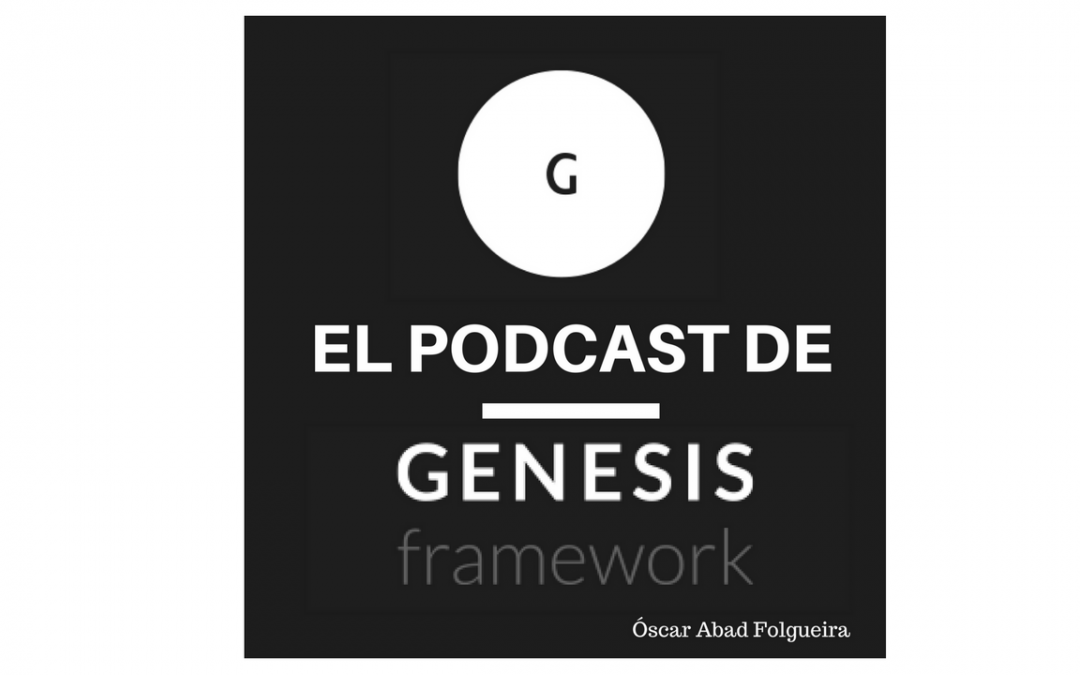 Nuevo Podcast: El Podcast De Genesis Framework